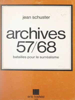 cover image of Archives 57-68, batailles pour le surréalisme